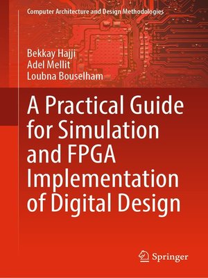 cover image of A Practical Guide for Simulation and FPGA Implementation of Digital Design